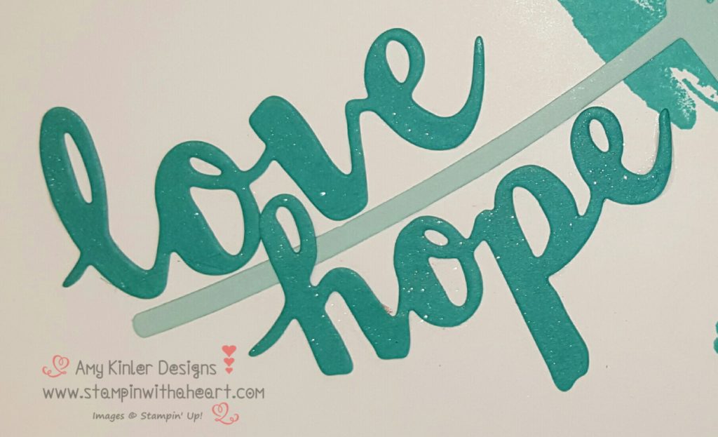 Love and Hope from the Sunshine Wishes Thinlits set in Bermuda Bay covered with Clear Wink of Stella.